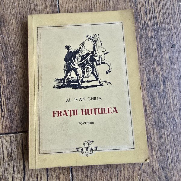 Fratii Hutulea, povestiri - Al. Ivan Ghilia