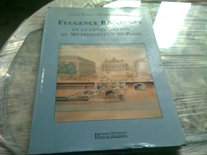 Fulgence Bienvenüe et la construction du Métropolitain de Paris - Claude Berton  (carte in limba franceza)