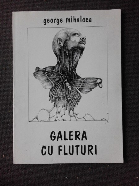 GALERIA CU FLUTURI - GEORGE MIHALCEA  (CU DEDICATIA AUTORULUI PENTRU PETRU VINTILA)