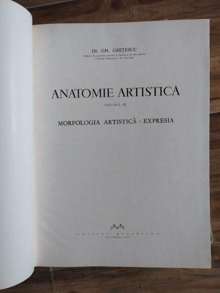 Gheorghe Ghitescu - Constructia Corpului; Formele Corpului in Repaus si Miscare; Morfologia Artistica Expresia ( 3 volume)