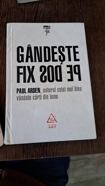 Gândește fix pe dos de Paul Arden