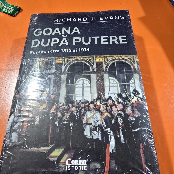 Goana dupa putere. Europa intre 1815 si 1914 - Richard J. Evans