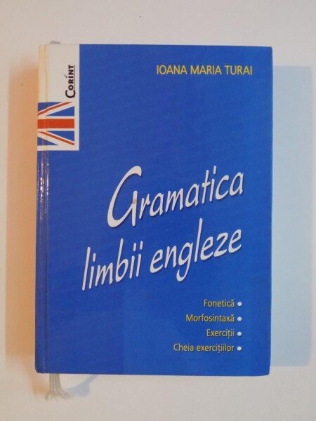 GRAMATICA LIMBII ENGLEZE DE IOANA MARIA TURAI , 2008