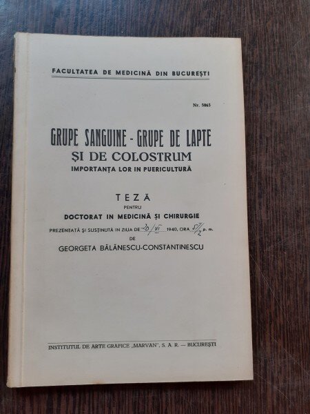 GRUPE SANGUINE-GRUPE DE LAPTE SI DE COLOSTRUM - GEORGETA BALANESCU CONSTANTINESCU  (TEZA DE DOCTORAT, CU DEDICATIE)