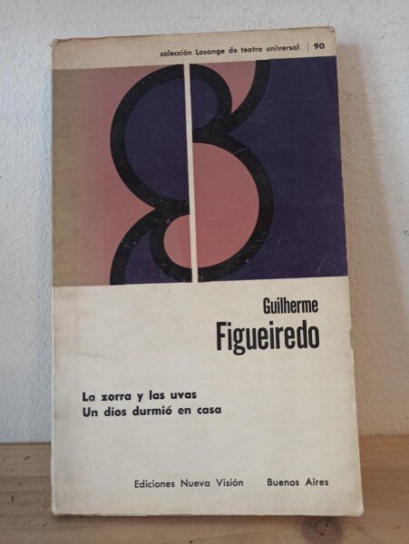 Guilherme Figueiredo - La Zorra y Las Uvas. Un Dios Durmio en Casa