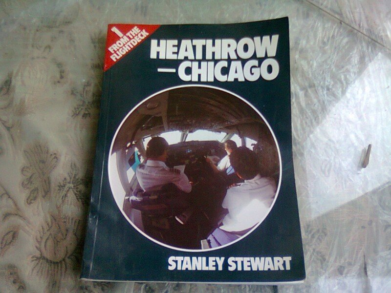 HEATHROW-CHICAGO - STANLEY STEWART  (CARTE IN LIMBA ENGLEZA)