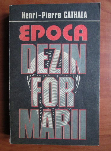 Henri Pierre Cathala - Epoca dezinformarii