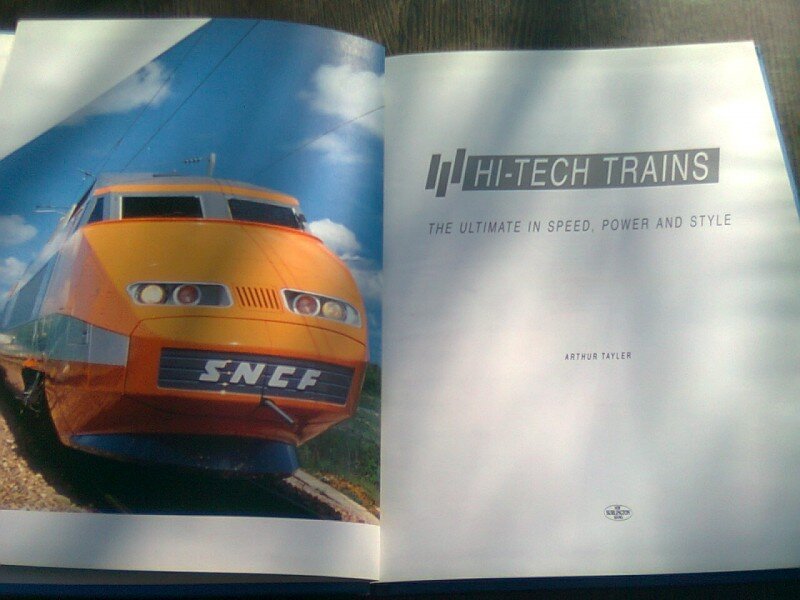 HI-TECH TRAINS. THE ULTIMATE IN SPEED, POWER AND STYLE - ARTHUR TAYLER  (TEXT IN LIMBA ENGLEZA)