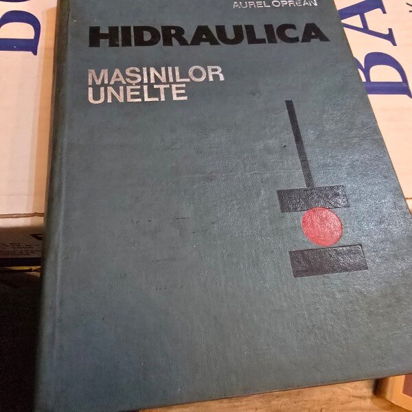 Hidraulica masinilor unelte - Aurel Oprean