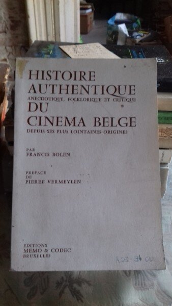 HISTOIRE AUTHENTIQUE DU CINEMA BELGE - FRANCIS BOLEN  (ISTORIA AUTENTICA A CINEMATOGRAFIEI BELGIENE)
