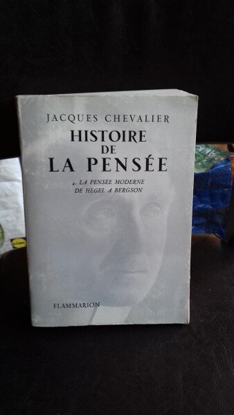 HISTOIRE DE LA PENSEE. LA PENSEE MODERNE - JACQUES CHEVALIER   VOL.4