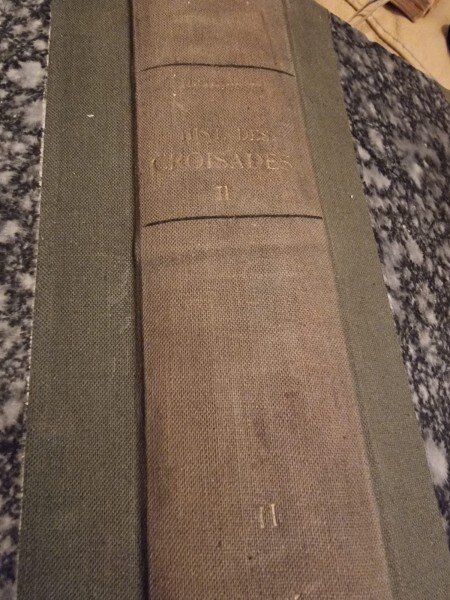 HISTOIRE DES CROISADES ET DU ROYAUME FRANC DE JÉRUSALEM - RENE GROUSSET VOL.2 (ISTORIA CRUCIADELOR SI REGATUL IERUSALIMULUI)