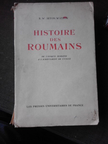 HISTOIRE DES ROUMAINS - R.W. SETON WATSON  (CARTE IN LIMBA FRANCEZA)