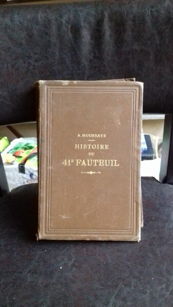 HISTOIRE DU 41 FAUTEUIL - A. HOUSSAYE