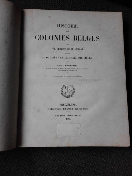 HISTOIRERS DES COLONIES BELGES S ETABILIRENT EN ALLEMAGNE - EMILE DE BORCHGRAVE  (CARTE IN LIMBA FRANCEZA)
