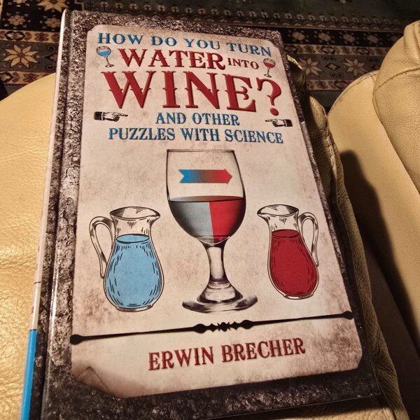 How do you turn water into wine and other puzzles with science - Erwin Brecher