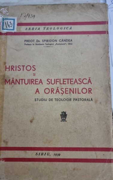 Hristos si mantuirea sufleteasca a orasenilor. Studiu de teolofie pastorala - Spiridon Candea
