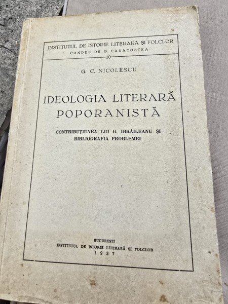 Ideologia Literara Poporanista - Contributiunea lui G. Ibraileanu si Bibliografia problemei - G. C. Niculescu