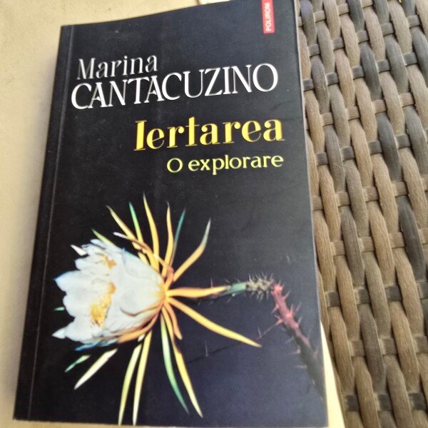 Iertarea. O explorare - Marina Cantacuzino