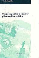 Imaginea publica a liderilor si institutiilor politice-NICOLAE FRIGIOIU