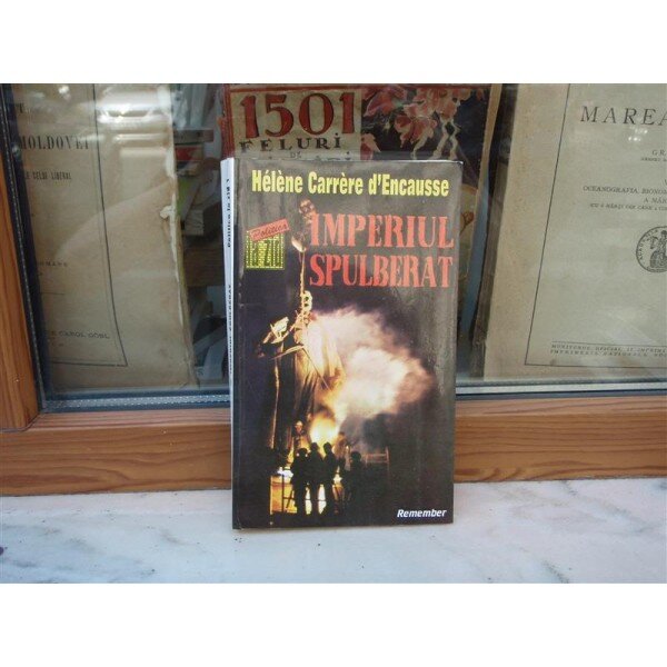 IMPERIUL SPULBERAT REVOLTA NATIUNILOR IN URSS , HELENE CARRERE D ENCAUSSE , 1993