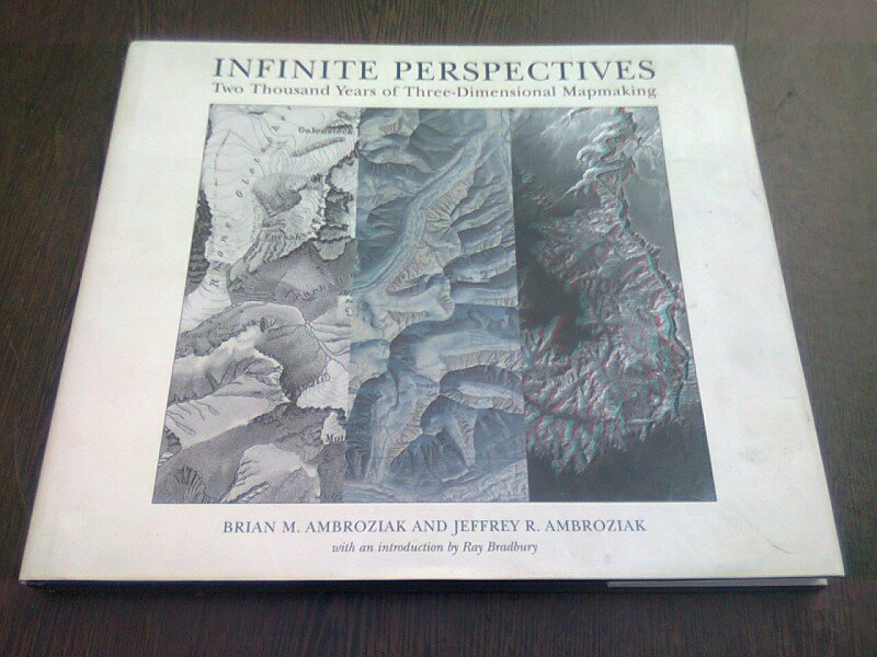 INFINITE PERSPECTIVES . TWO THOUSAND YEARS OF THREE DIMENSIONAL MAP MAKING - BRIAN M. AMBROZIAK  (CARTE IN LIMBA ENGLEZA)