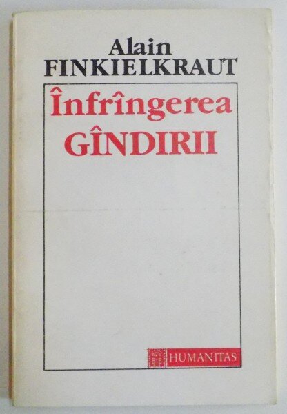 INFRANGEREA GANDIRII DE ALAIN FINKIELKRAUT