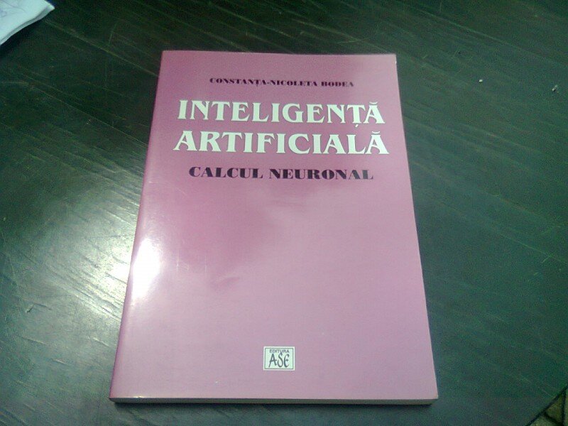 INTELIGENTA ARTIFICIALA, CALCUL NEURONAL - CONSTANTA NICOLETA BODEA