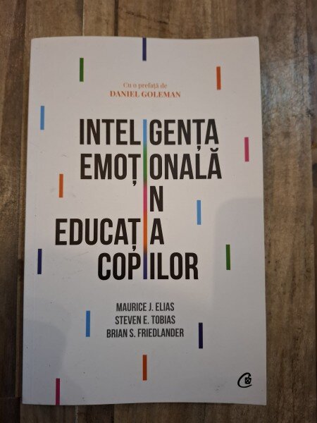 Inteligenta emotionala in educatia copiilor - Maurice J. Elias