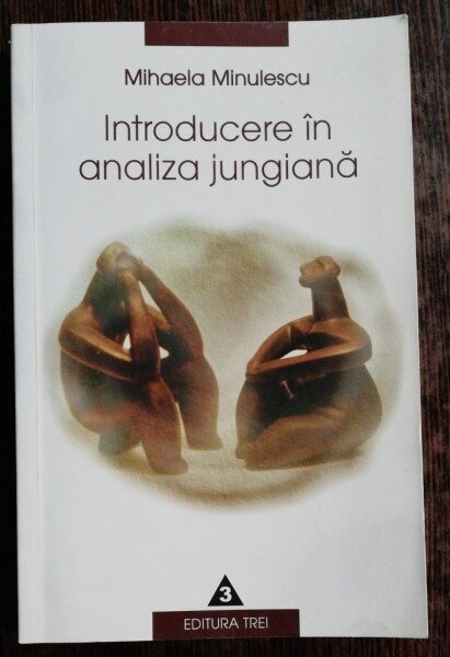 INTRODUCERE IN ANALIZA JUNGIANA - MIHAELA MINULESCU