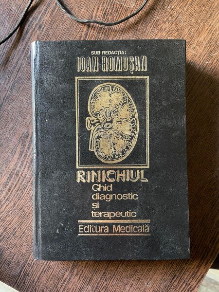 Ioan Romosan - Rinichiul, ghid diagnostic si terapeutic