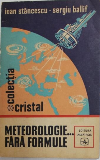 Ioan Stancescu, Sergiu Ballif - Meteorologie fara Formule
