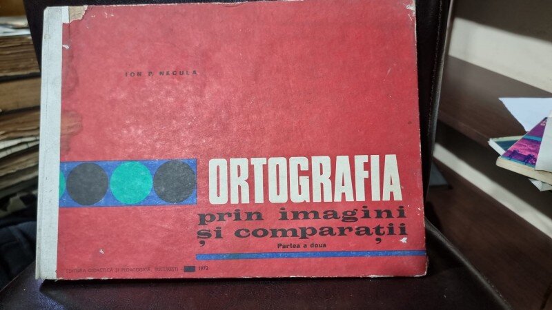 Ion P. Necula - Ortografia prin imagini si comparatii Vol. 2