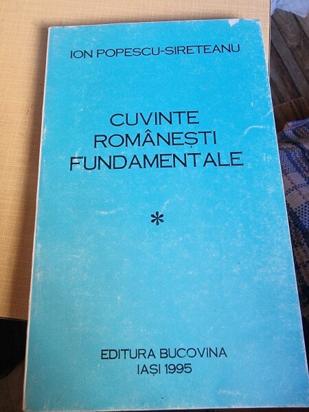 Ion Popescu-Sireteanu - Cuvinte romanesti fundamentale vol.1  cu dedicatia autorului pentru Academician Radu Grigorovici