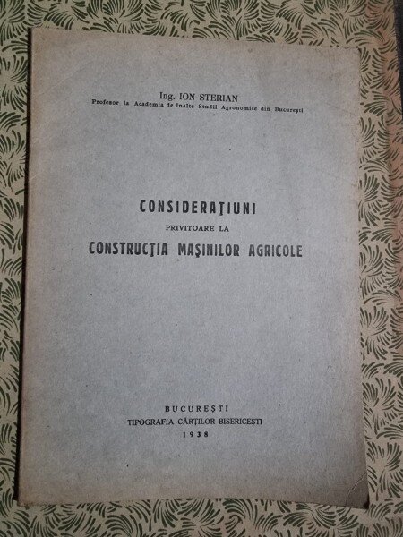 Ion Sterian - Consideratiuni privitoare la Constructia Masinilor Agricole