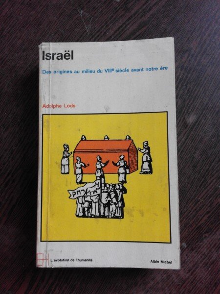 ISRAEL, DES ORIGINES AU MILIEU DU VIII SIECLE AVANT NOTRE ERE - ADOLPHE LODS  (CARTE IN LIMBA FRANCEZA)