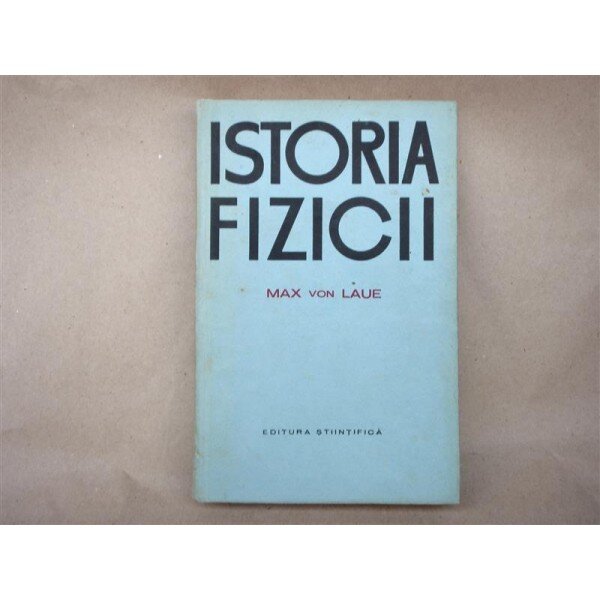 Istoria Fizicii , Max Von Laue , 1968
