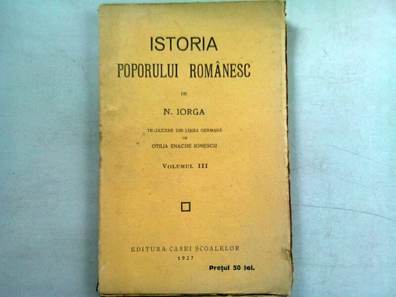 ISTORIA POPORULUI ROMANESC - N. IORGA  VOL.III