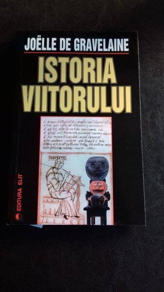 ISTORIA VIITORULUI - JOELLE DE GRAVELAINE