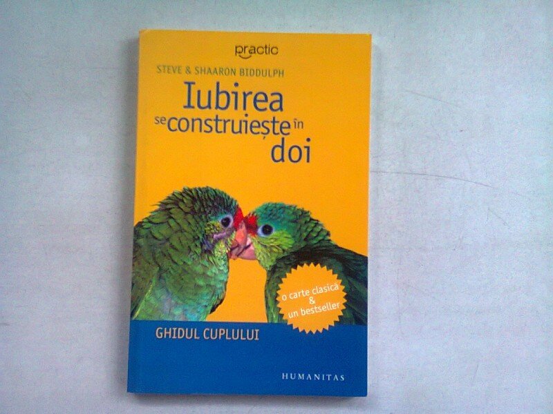 IUBIREA SE CONSTRUIESTE IN DOI - STEVE & SHAARON BIDDULPH  (GHIDUL CUPLULUI)