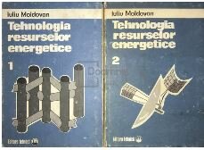 Iuliu Moldovan - Tehnologia Resurselor Energetice Vol I si II