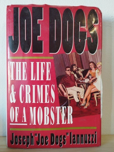 Joseph Iannuzzi - Joe Dogs. The Life & Crimes of a Mobster