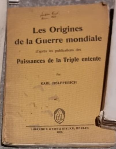 Karl Helfferich - Les Origines de la Guerre Mondiale d'apres les publications des Puissances de la Triple Entete
