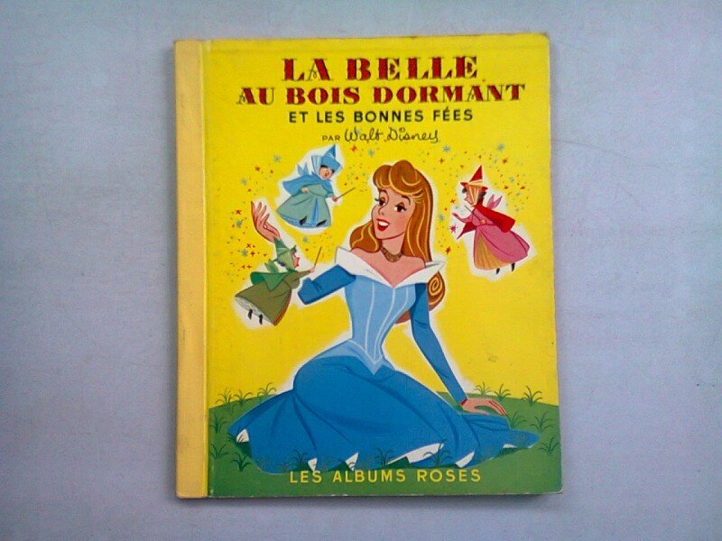 LA BELLE AU BOIS DORMANT ET LES BONNES FÉES  (carte pentru copii, in limba franceza)