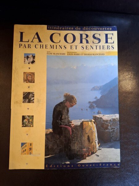 La Corse par chemins et sentiers - Elise Blanchard