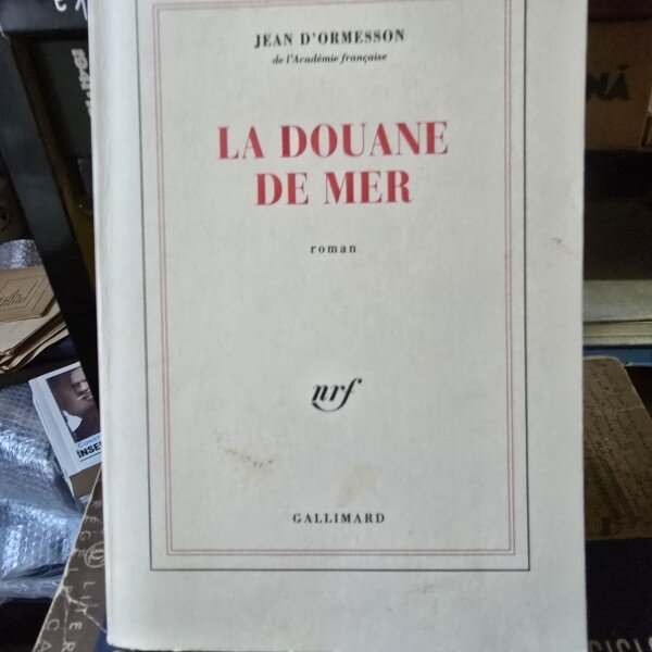 La Douane de mer - Jean dOrmesson