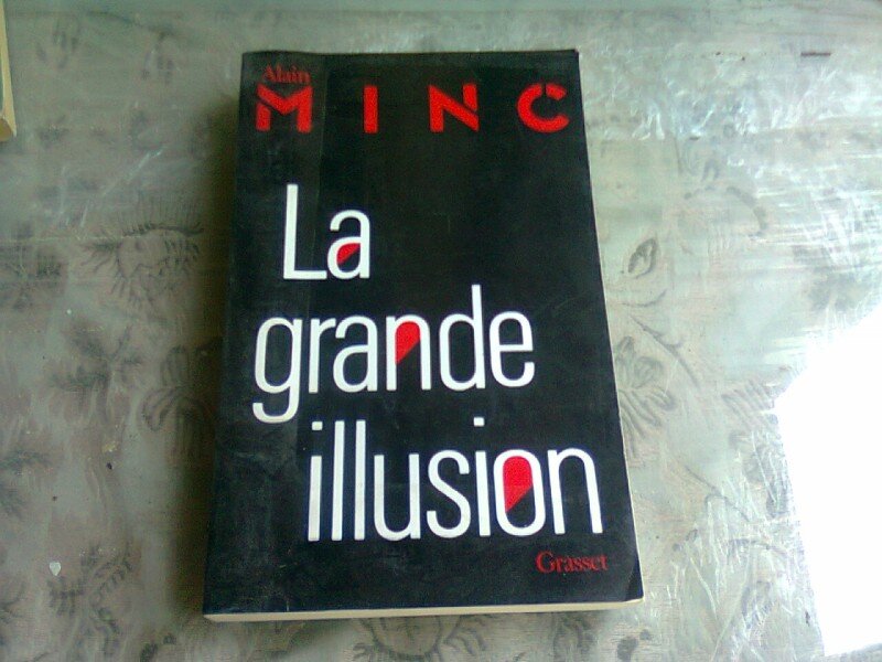 LA GRANDE ILLUSION - ALAIN MINC  (CARTE IN LIMBA FRANCEZA)