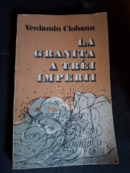 La granita a trei imperii - Veniamin Ciobanu