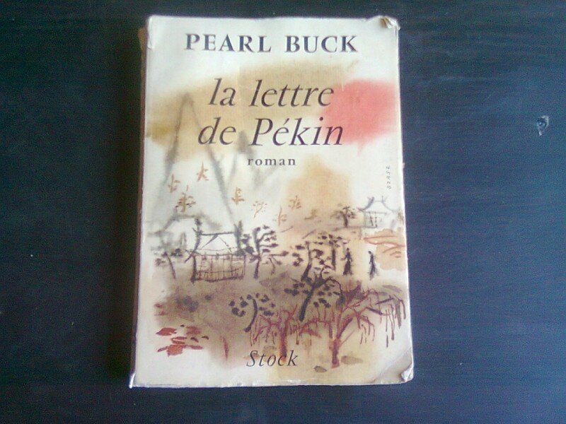 LA LETTRE DE PEKIN - PEARL BUCK  (CARTE IN LIMBA FRANCEZA)