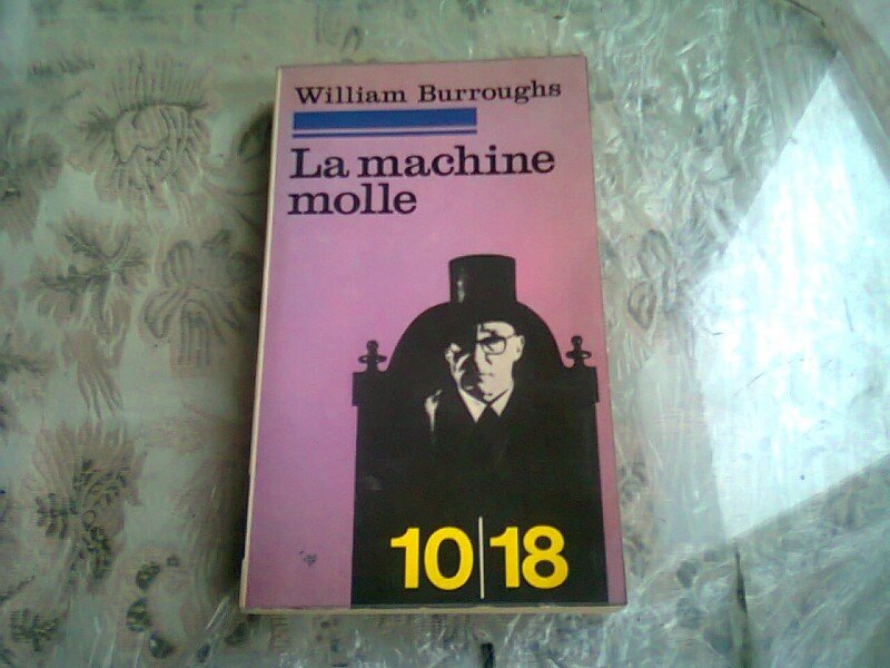 LA MACHINE MOLLE - WILLIAM BURROUGHS  (CARTE IN LIMBA FRANCEZA)